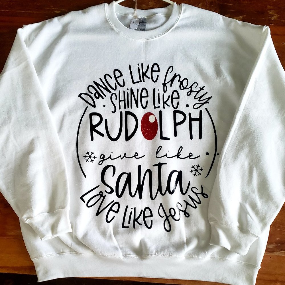 Dance Like frosty Shine like rudolph Love like Jesus Christmas Sweatshirt